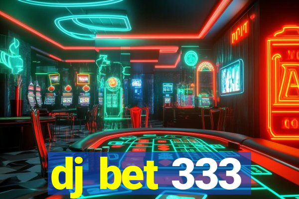 dj bet 333